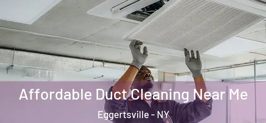  Affordable Duct Cleaning Near Me Eggertsville - NY