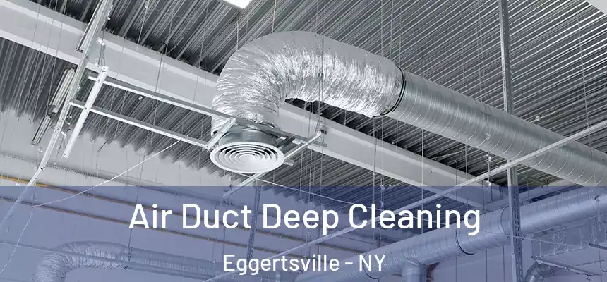  Air Duct Deep Cleaning Eggertsville - NY