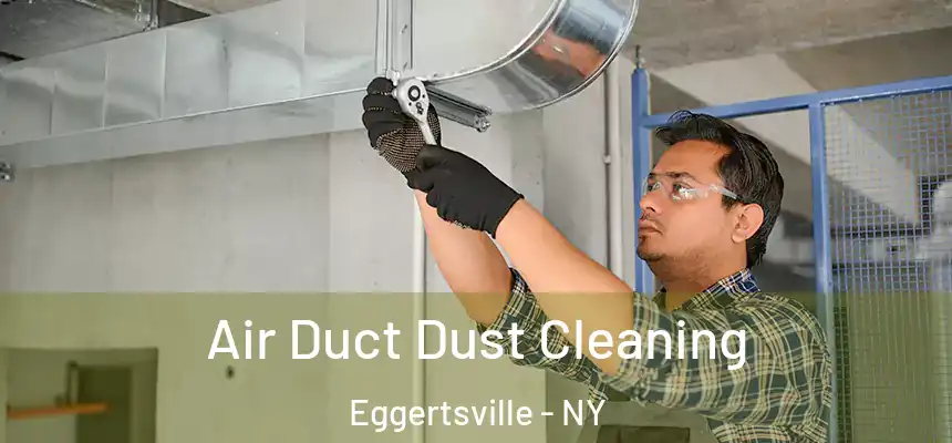 Air Duct Dust Cleaning Eggertsville - NY
