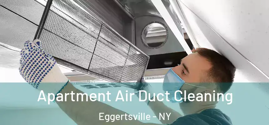 Apartment Air Duct Cleaning Eggertsville - NY