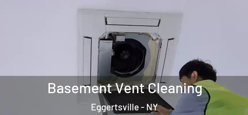  Basement Vent Cleaning Eggertsville - NY