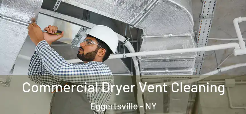  Commercial Dryer Vent Cleaning Eggertsville - NY