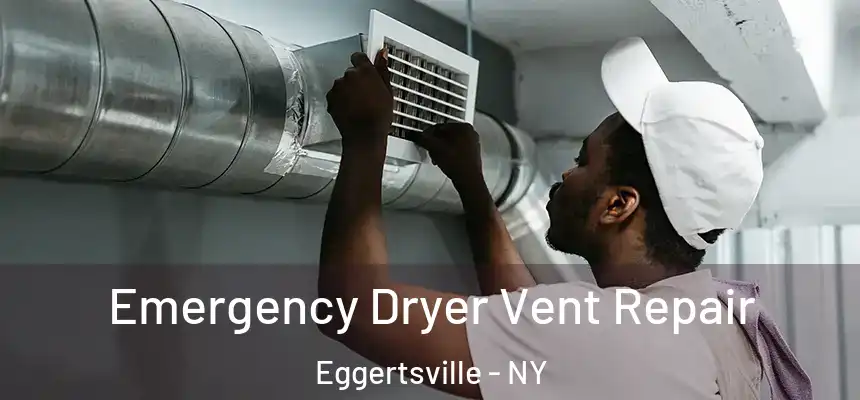  Emergency Dryer Vent Repair Eggertsville - NY
