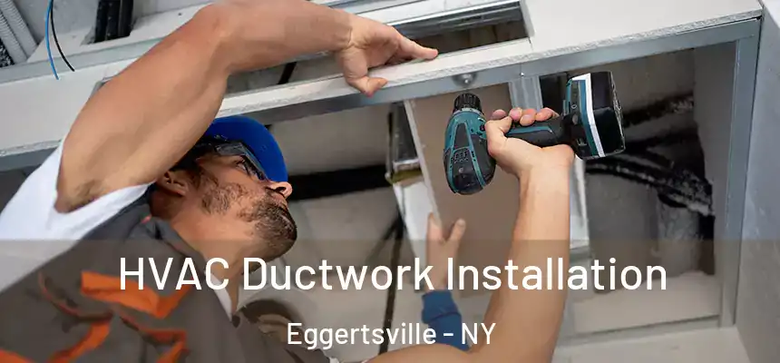  HVAC Ductwork Installation Eggertsville - NY