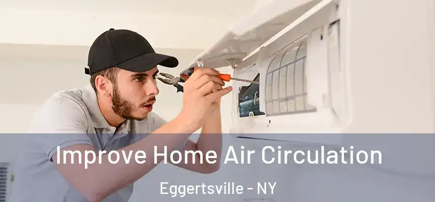 Improve Home Air Circulation Eggertsville - NY