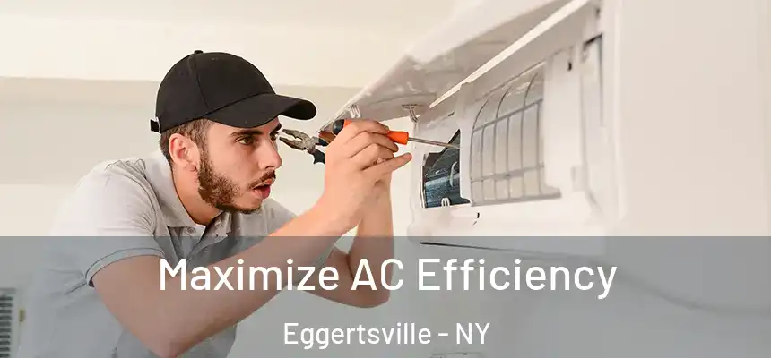 Maximize AC Efficiency Eggertsville - NY