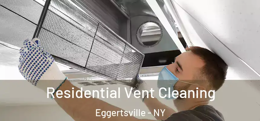  Residential Vent Cleaning Eggertsville - NY