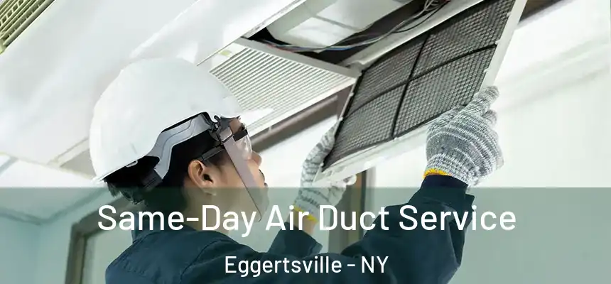  Same-Day Air Duct Service Eggertsville - NY