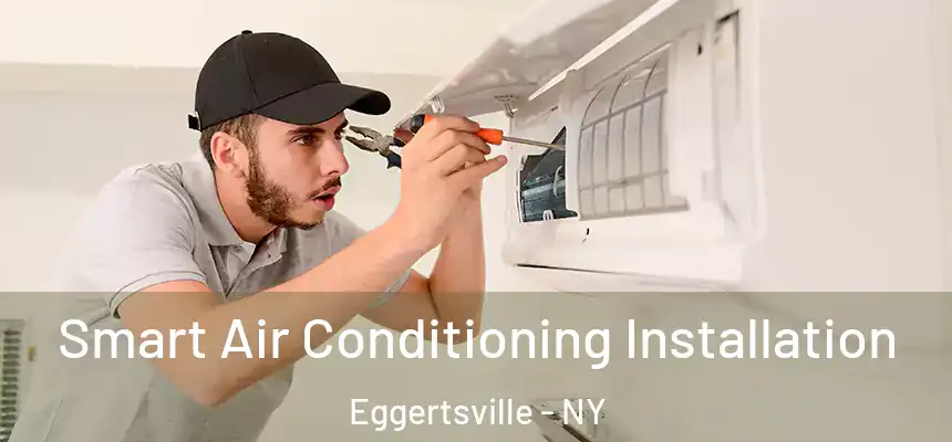  Smart Air Conditioning Installation Eggertsville - NY