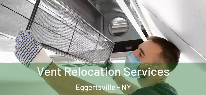 Vent Relocation Services Eggertsville - NY